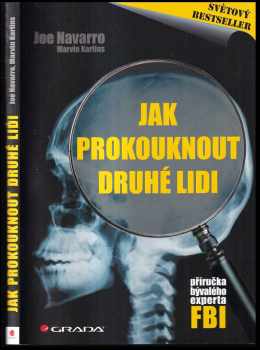 Jak prokouknout druhé lidi : příručka bývalého experta FBI - Joe Navarro, Marvin Karlins (2010, Grada) - ID: 831871