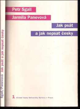 Petr Sgall: Jak psát a jak nepsat česky : naše čeština a naše nešvary