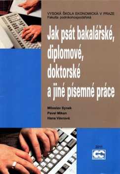 Jak psát bakalářské, diplomové, doktorské a jiné písemné práce