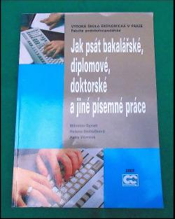 Jak psát bakalářské, diplomové, doktorské a jiné písemné práce