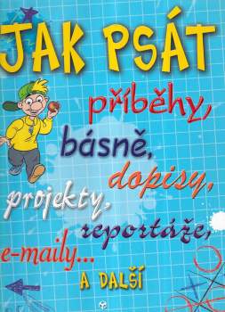 Celia Warren: Jak psát příběhy, básně, zprávy, dopisy a e-maily