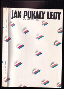 Michal Horáček: Jak pukaly ledy