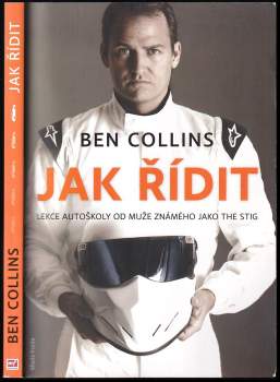 Jak řídit : lekce autoškoly od muže známého jako the Stig