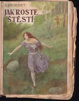 Bohumil Zahradník-Brodský: Jak roste štěstí