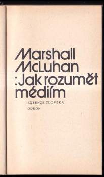Marshall McLuhan: Jak rozumět médiím