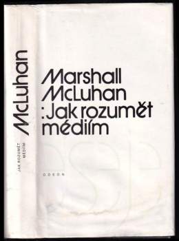 Marshall McLuhan: Jak rozumět médiím