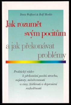 Jak rozumět svým pocitům a jak překonávat problémy