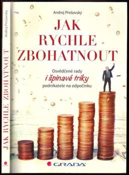 Jak rychle zbohatnout : osvědčené rady i špinavé triky podnikatele na odpočinku