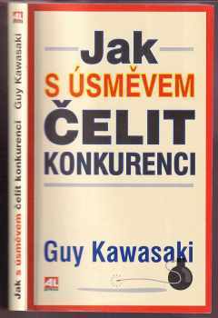 Guy Kawasaki: Jak s úsměvem čelit konkurenci