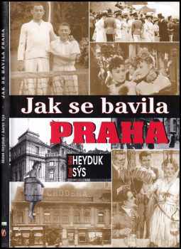 Karel Sýs: Jak se bavila Praha