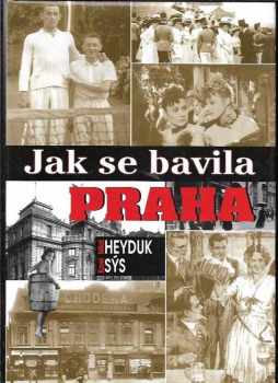 Jak se bavila Praha