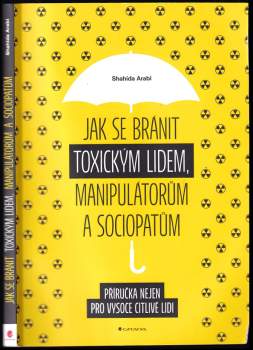Jak se bránit toxickým lidem, manipulátorům a sociopatům