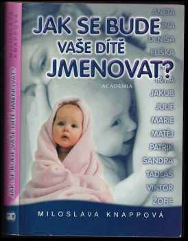 Miloslava Knappová: Jak se bude vaše dítě jmenovat?