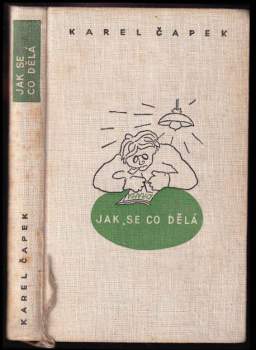 Karel Čapek: Jak se co dělá