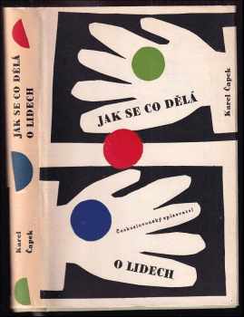 Jak se co dělá ; O lidech - Karel Čapek (1960, Československý spisovatel) - ID: 139418