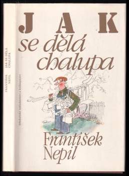 František Nepil: Jak se dělá chalupa