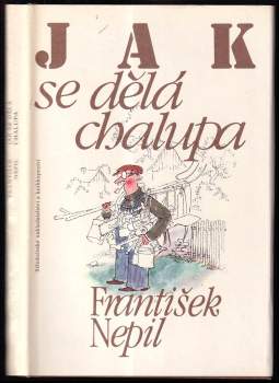 František Nepil: Jak se dělá chalupa