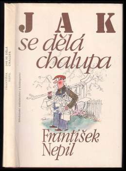 František Nepil: Jak se dělá chalupa