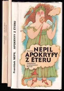 František Nepil: KOMPLET František Nepil 3X Apokryfy z éteru + Střevíce z lýčí + Jak se dělá chalupa