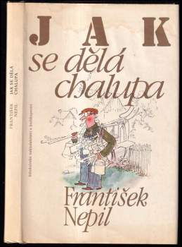 Jak se dělá chalupa - František Nepil (1984, Středočeské nakladatelství a knihkupectví) - ID: 758152