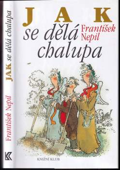 František Nepil: Jak se dělá chalupa