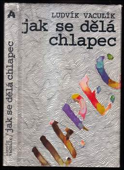 Jak se dělá chlapec - Ludvík Vaculík (1993, Atlantis) - ID: 774274