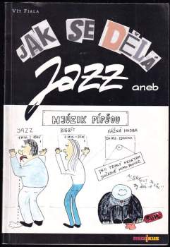 Jak se dělá jazz, aneb, Mjúzik pípšou [sic]