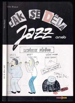 Vít Fiala: Jak se dělá jazz aneb Mjúzik pípšou