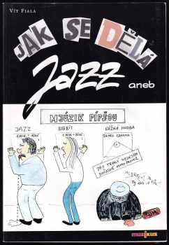 Jak se dělá jazz, aneb, Mjúzik pípšou [sic]