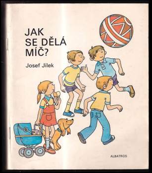 Josef Jílek: Jak se dělá míč?