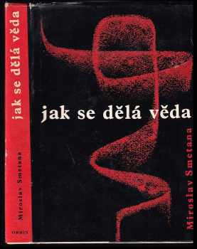 Miroslav Smetana: Jak se dělá věda