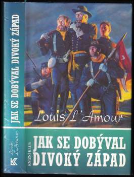 Louis L'Amour: Jak se dobýval Divoký západ