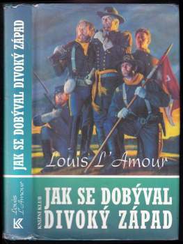 Louis L'Amour: Jak se dobýval Divoký západ