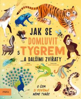 Jak se domluvit s tygrem... a dalšími zvířaty