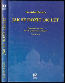Stanislav Brázda: Jak se dožít 140 let