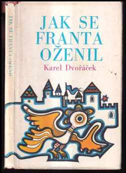 Jak se Franta oženil : [pohádky]