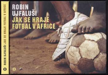Jak se hraje fotbal v Africe