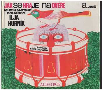 Jak se hraje na dveře a jiné muzikantské pohádky - Ilja Hurník (1989, Albatros) - ID: 806578