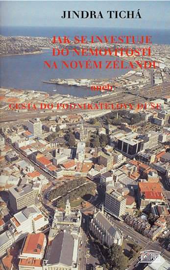 Jak se investuje do nemovitostí na Novém Zélandu, aneb, Cesta do podnikatelovy duše