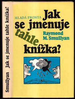 Jak se jmenuje tahle knížka? - Raymond M Smullyan (1986, Mladá fronta) - ID: 762370