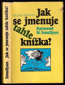 Jak se jmenuje tahle knížka? - Raymond M Smullyan (1986, Mladá fronta) - ID: 779650