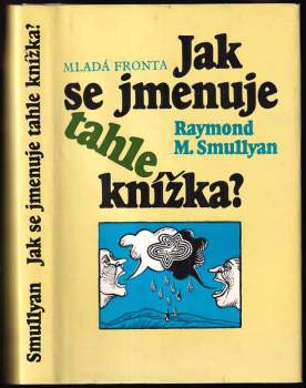 Jak se jmenuje tahle knížka? - Raymond M Smullyan (1986, Mladá fronta) - ID: 826329