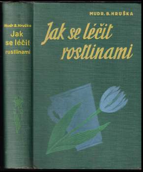 Blahoslav Hruška: Jak se léčit rostlinami