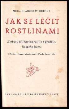 Blahoslav Hruška: Jak se léčit rostlinami