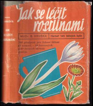 Blahoslav Hruška: Jak se léčit rostlinami