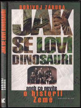 Jak se loví dinosauři, aneb, Co nevíte o historii Země