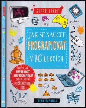 Sean McManus: Jak se naučit programovat v 10 lekcích
