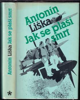 Antonín Liška: Jak se plaší smrt