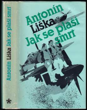 Antonín Liška: Jak se plaší smrt
