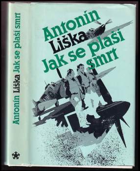 Antonín Liška: Jak se plaší smrt